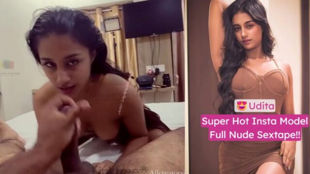 Udita Full Nude Sex Tape with Blowjob and Hard Fuck