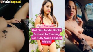 Desi Model Nyra Mishra Fully Nude Car Sex Boobs Pressed by Boyfriend